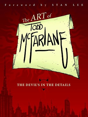 ART OF TODD MCFARLANE DEVILS IN THE DETAILS TP/ JAN130486