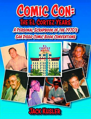 COMIC CON EL CORTEZ YEARS SCRAPBOOK OF 70S SAN DIEGO CON/ FEB151801
