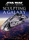 【日本語版アート集】Sculpting a Galaxy スターウォーズ 特撮ミニチュア模型の世界 - イメージ画像1