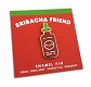 SRIRACHA FRIEND ENAMEL PIN / DEC183231 - イメージ画像2